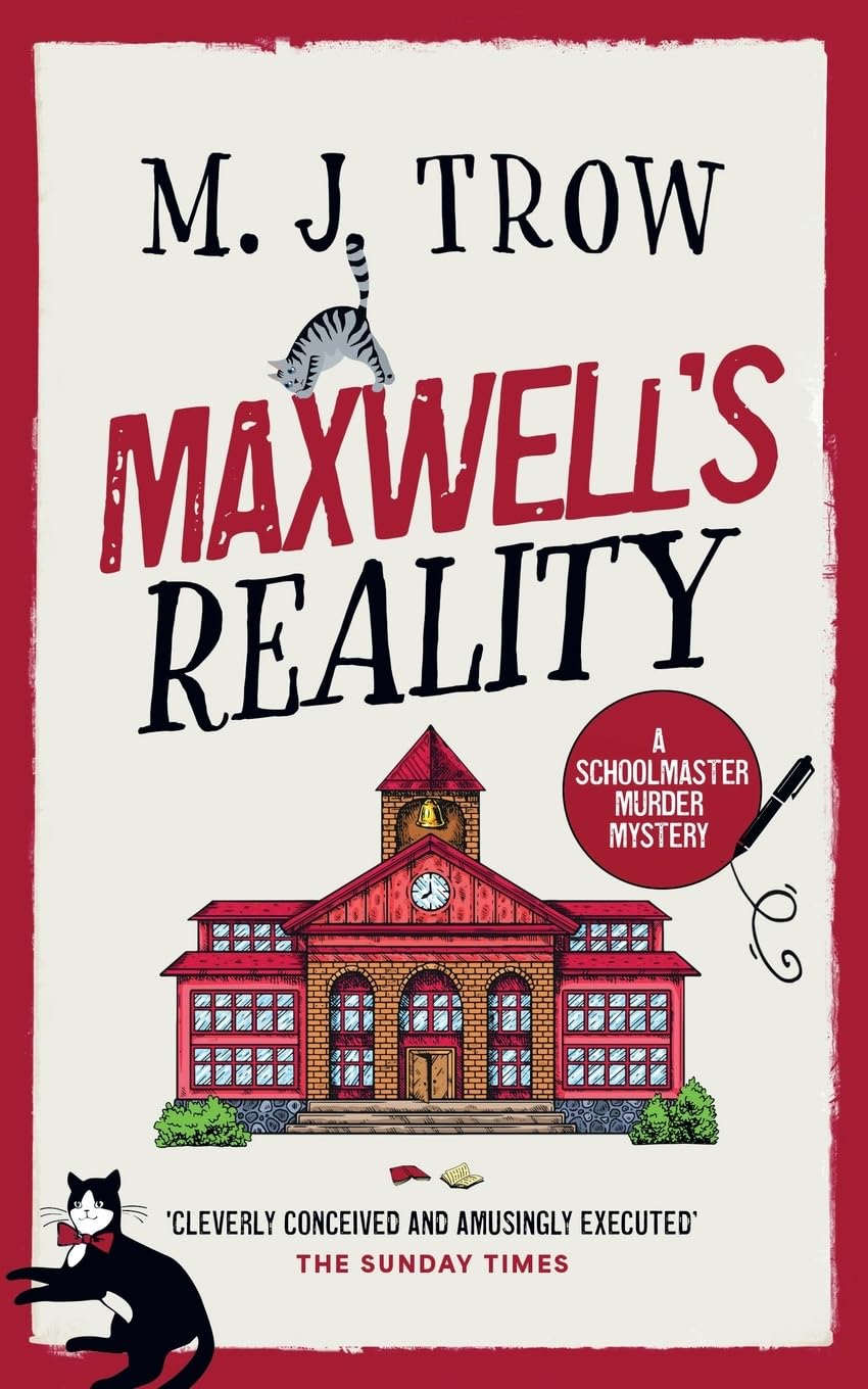 Maxwell's Reality: a gripping British cozy mystery with plenty of twists: 22 (Schoolmaster Murder Mysteries)