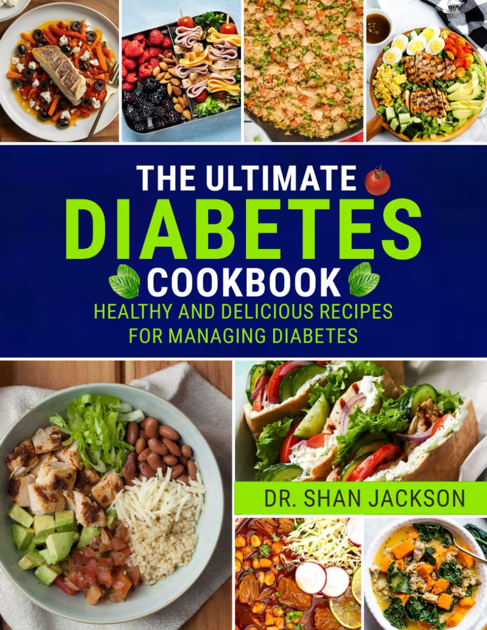 THE ULTIMATE DIABETES COOKBOOK: Healthy and Delicious Recipes for Managing Diabetes