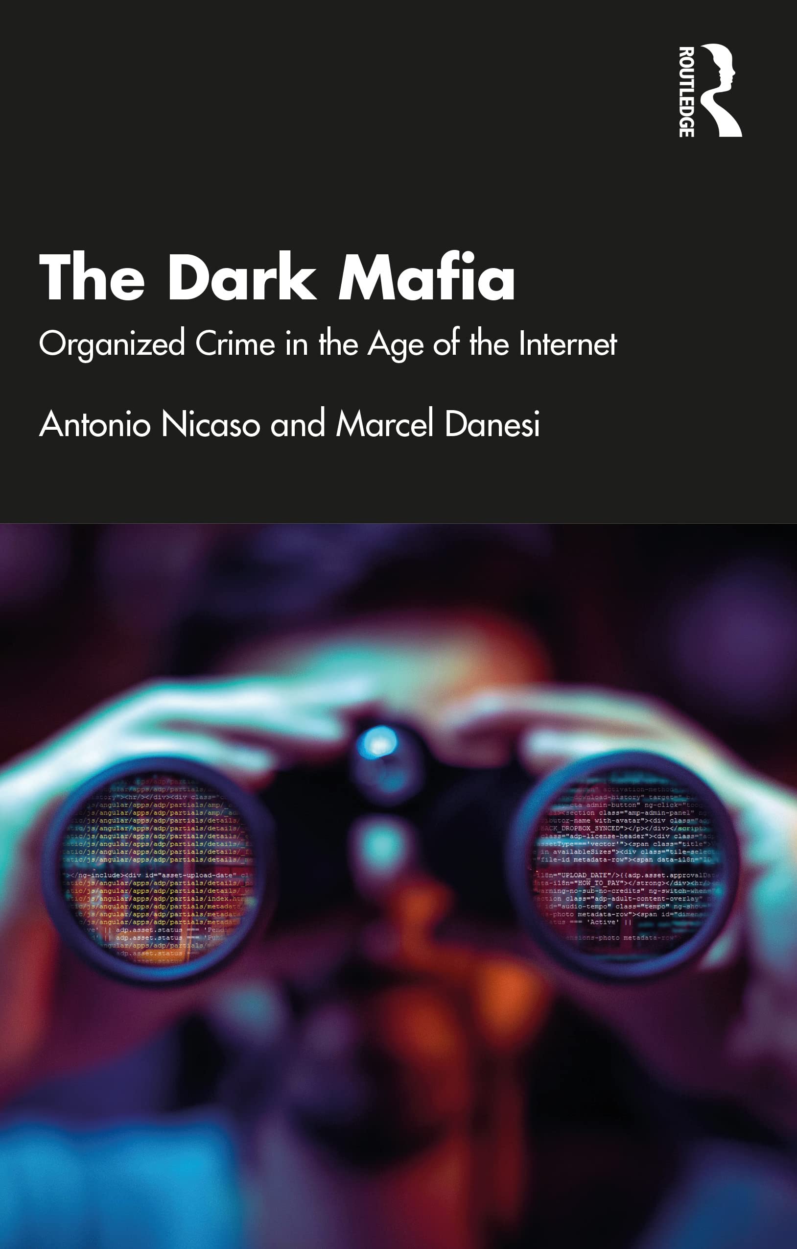 The Dark Mafia: Organized Crime in the Age of the Internet, Nicaso, Dan PB..