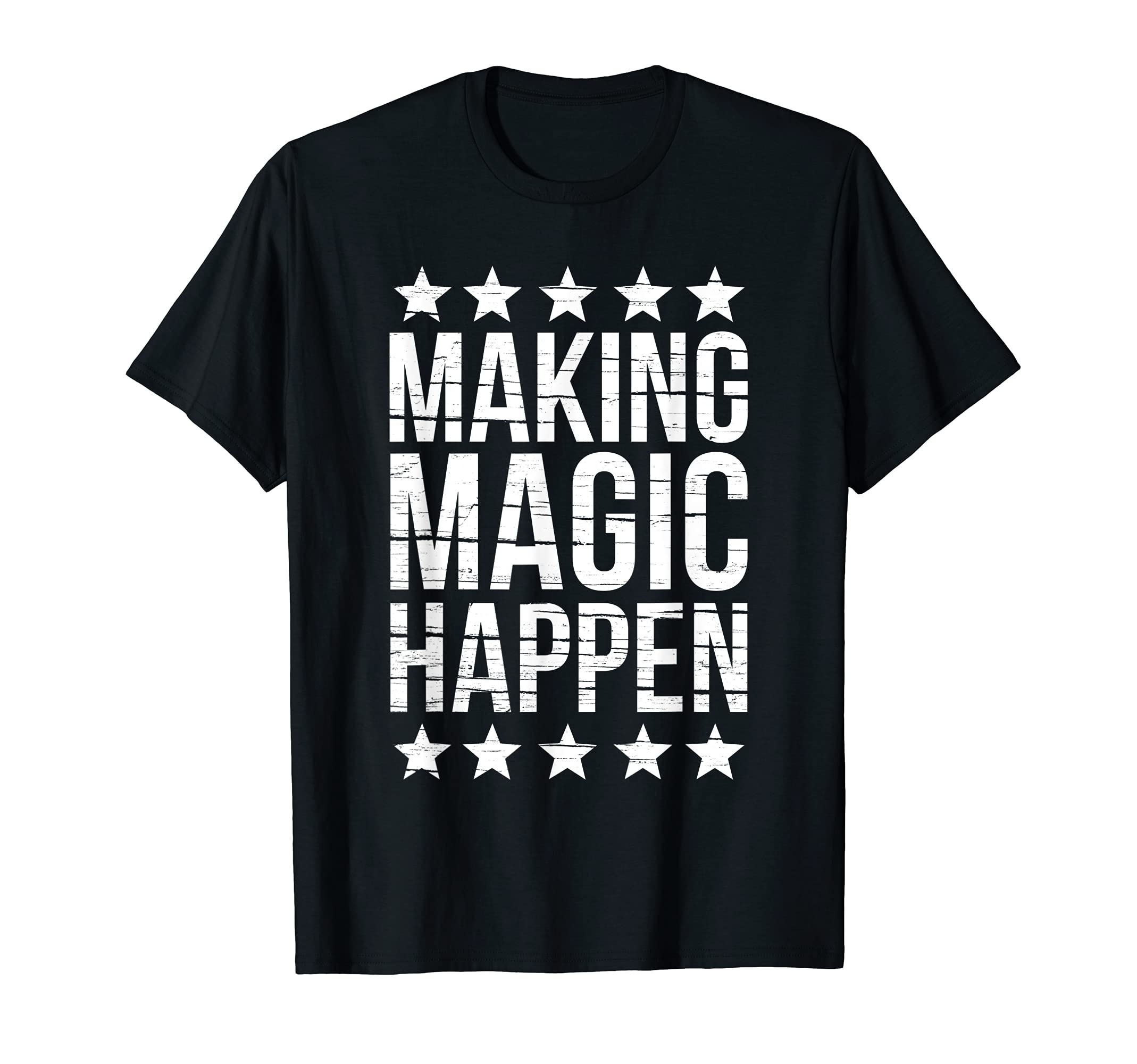 Making Magic Happen Womens Fun Relaxed T-Shirt, Ladies Tee