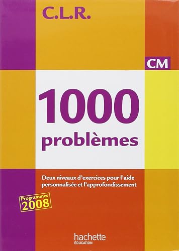 CLR 1000 problèmes CM - Livre de l'élève - Ed.2010