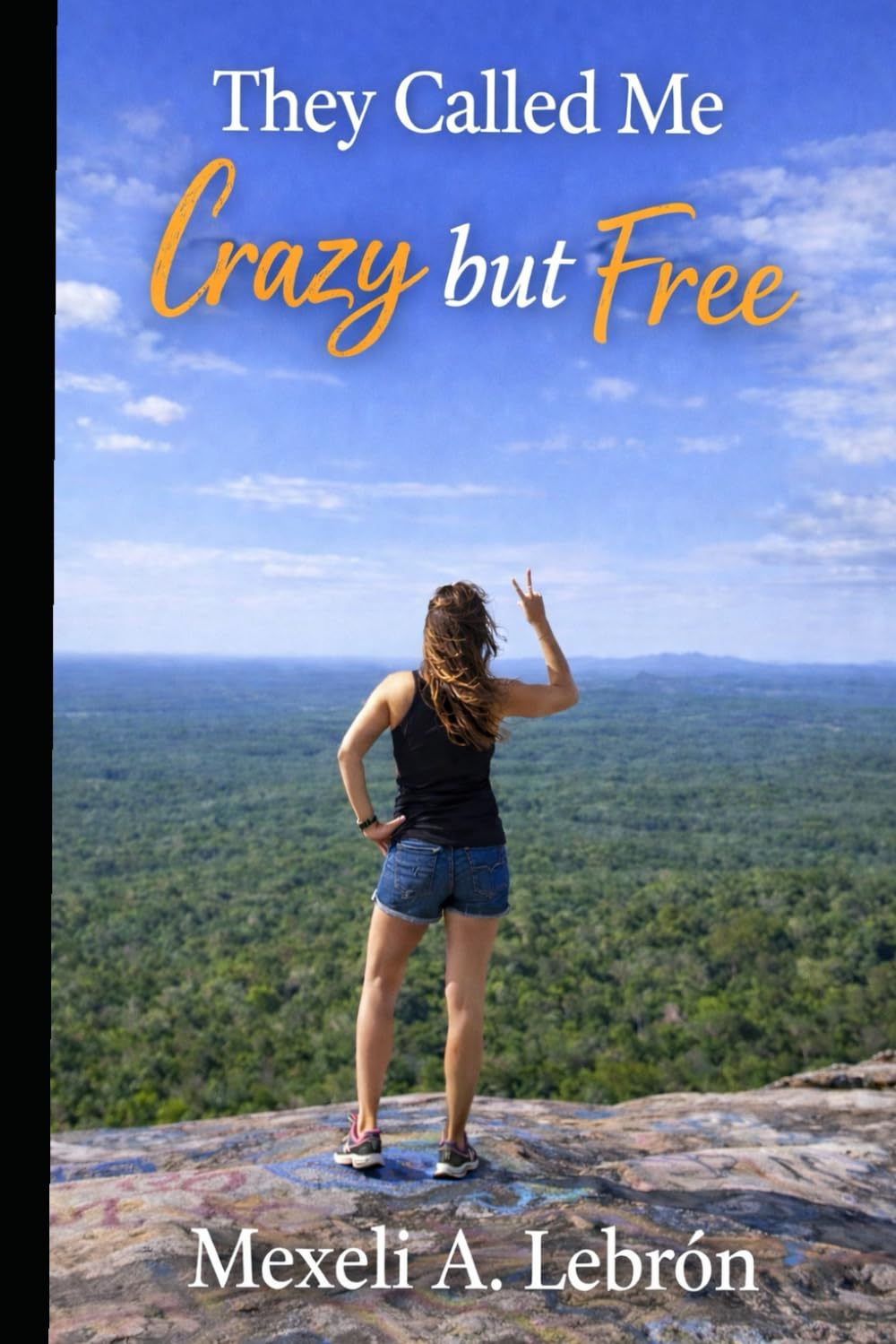 They Called Me Crazy… Crazy but Free