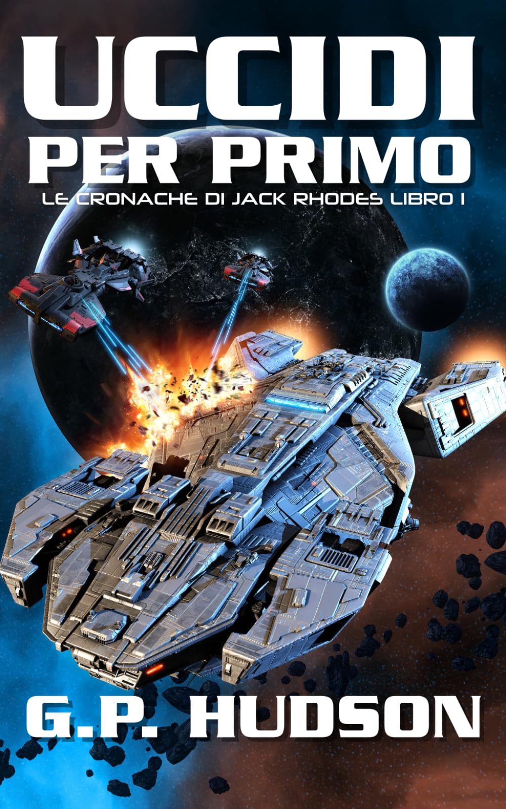 Uccidi per Primo: Un'avventura epica di fantascienza (Le Cronache di Jack Rhodes)