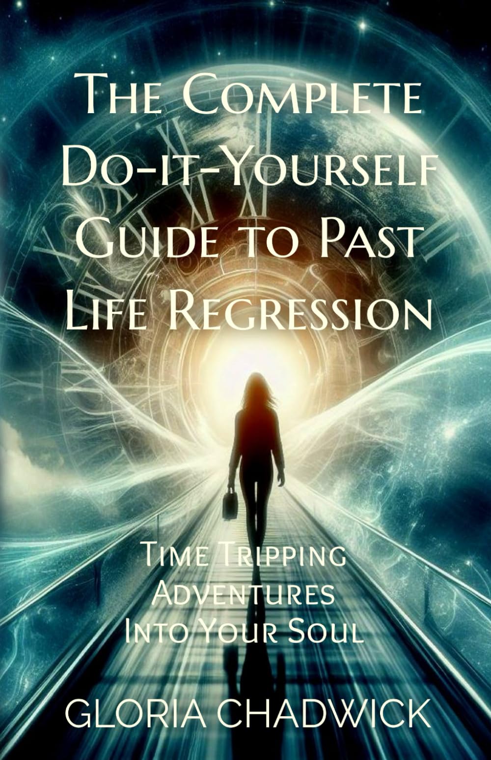 The Complete Do-it-Yourself Guide to Past Life Regression (Echoes of Time)