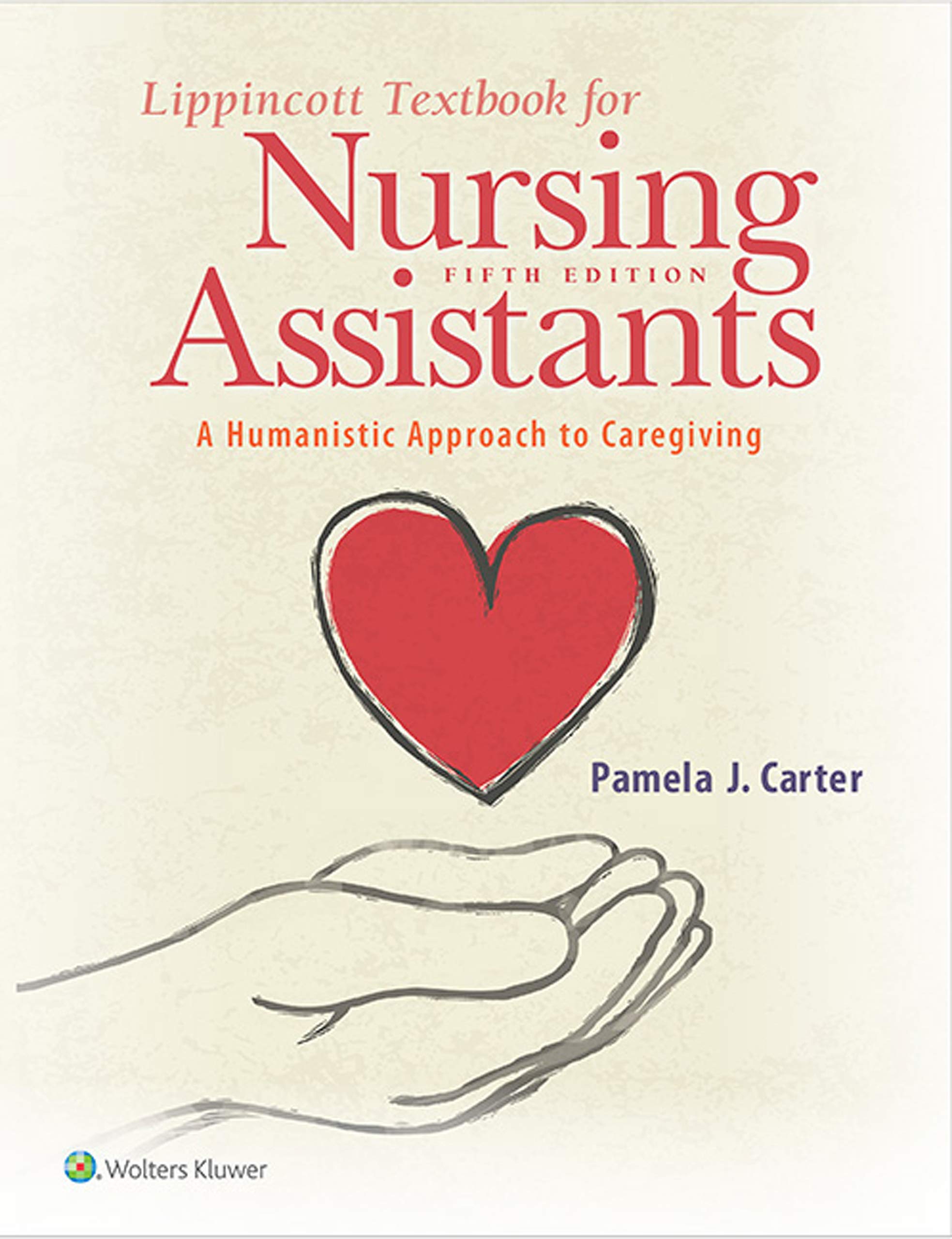Lippincott Textbook for Nursing Assistants: A Humanistic Approach to Caregiving