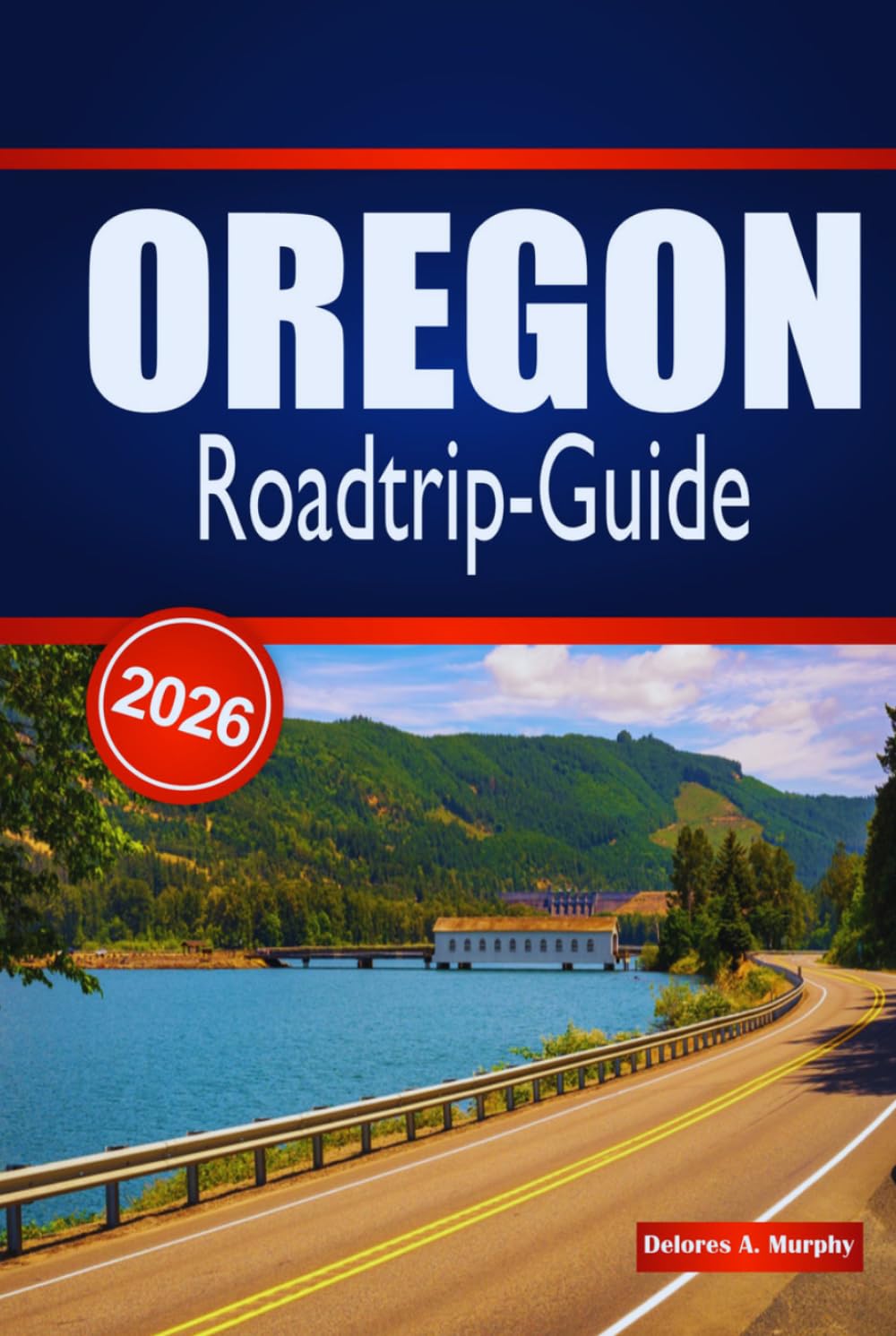 OREGON Roadtrip-Guide 2026: Detaillierte Reiserouten, landschaftlich reizvolle Routen und Planungstipps für Besucher, die den pazifischen Nordwesten mit dem Auto erkunden