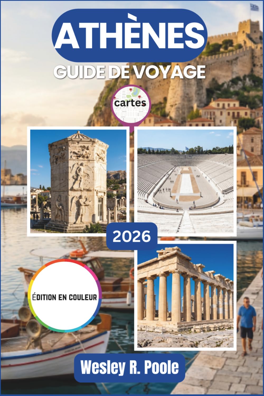 Athènes Guide De Voyage 2026 2027: Sites antiques, bars sur les toits, tavernes locales et excursions d'une journée à Delphes, Hydra et la Riviera athénienne : un programme pratique pour chaque saison