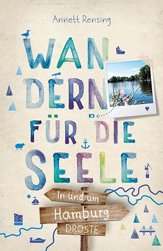 In und um Hamburg. Wandern für die Seele: Wohlfühlwege