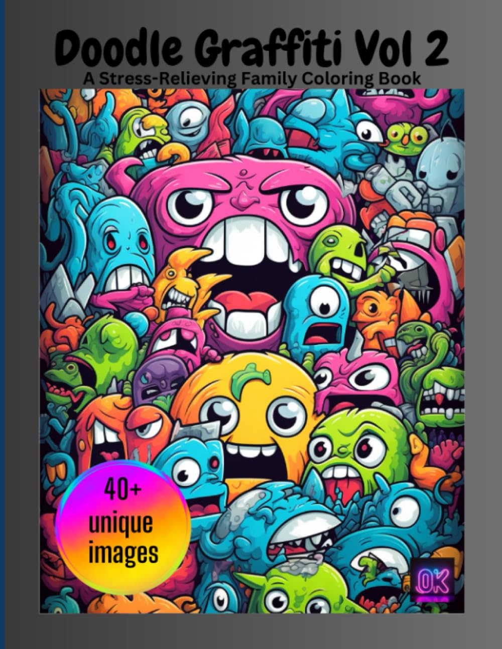 Doodle Graffiti Vol 2: Little Monsters Coloring Book: A delightful blend of creativity and relaxation for adults and kids