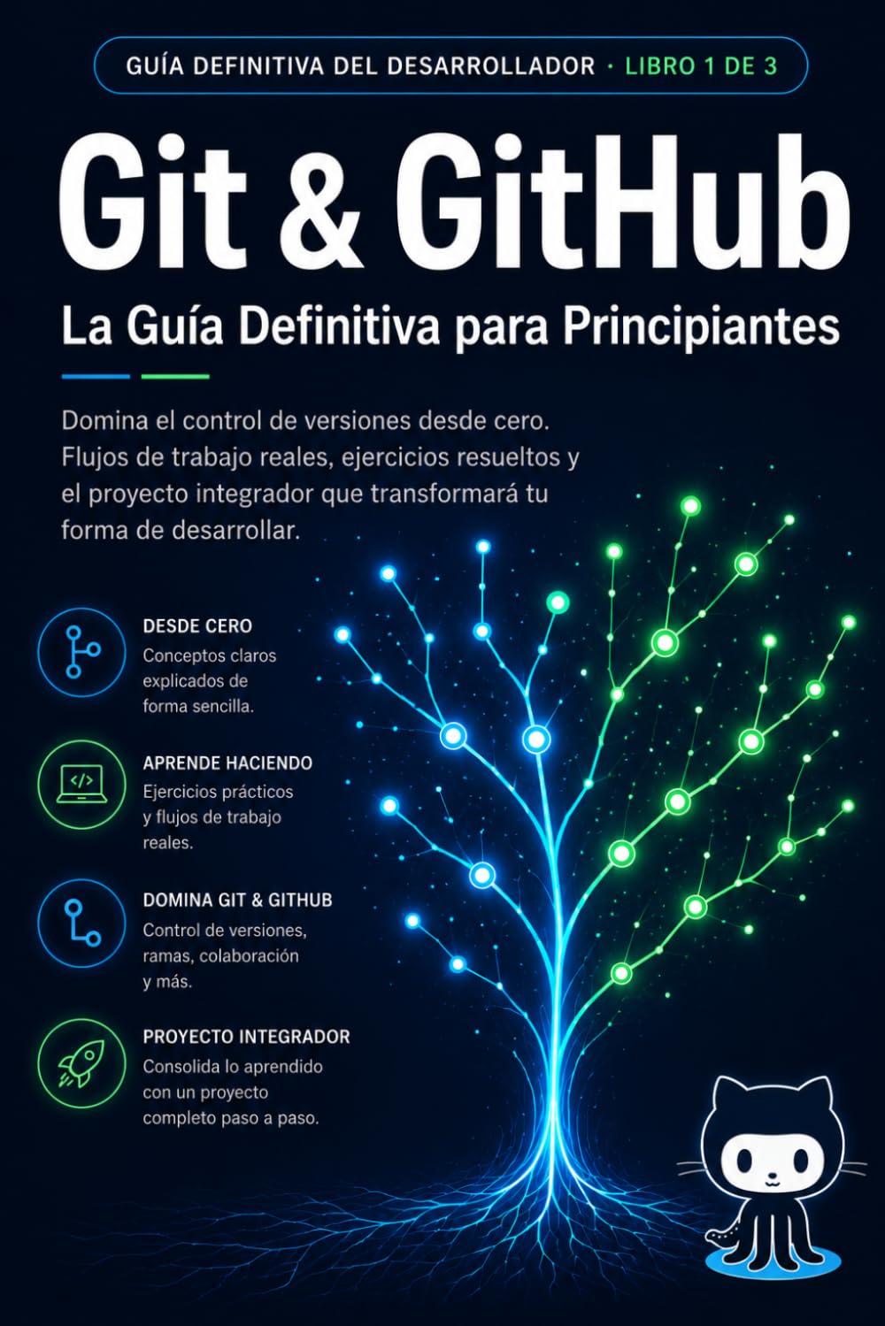 Git & GitHub Guía Definitiva para Principiantes: Domina el control de versiones desde cero Flujos de trabajo reales ejercicios resueltos y proyecto ... del Desarrollador — Serie Completa)