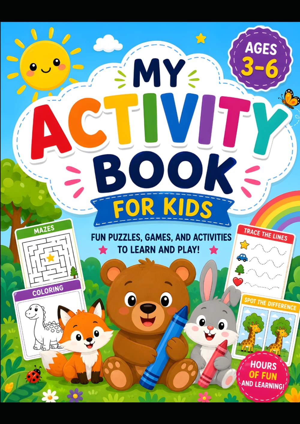 Fun Learning Activity Book for Kids Ages 3-6: Coloring, Tracing, Mazes, Puzzles & More!