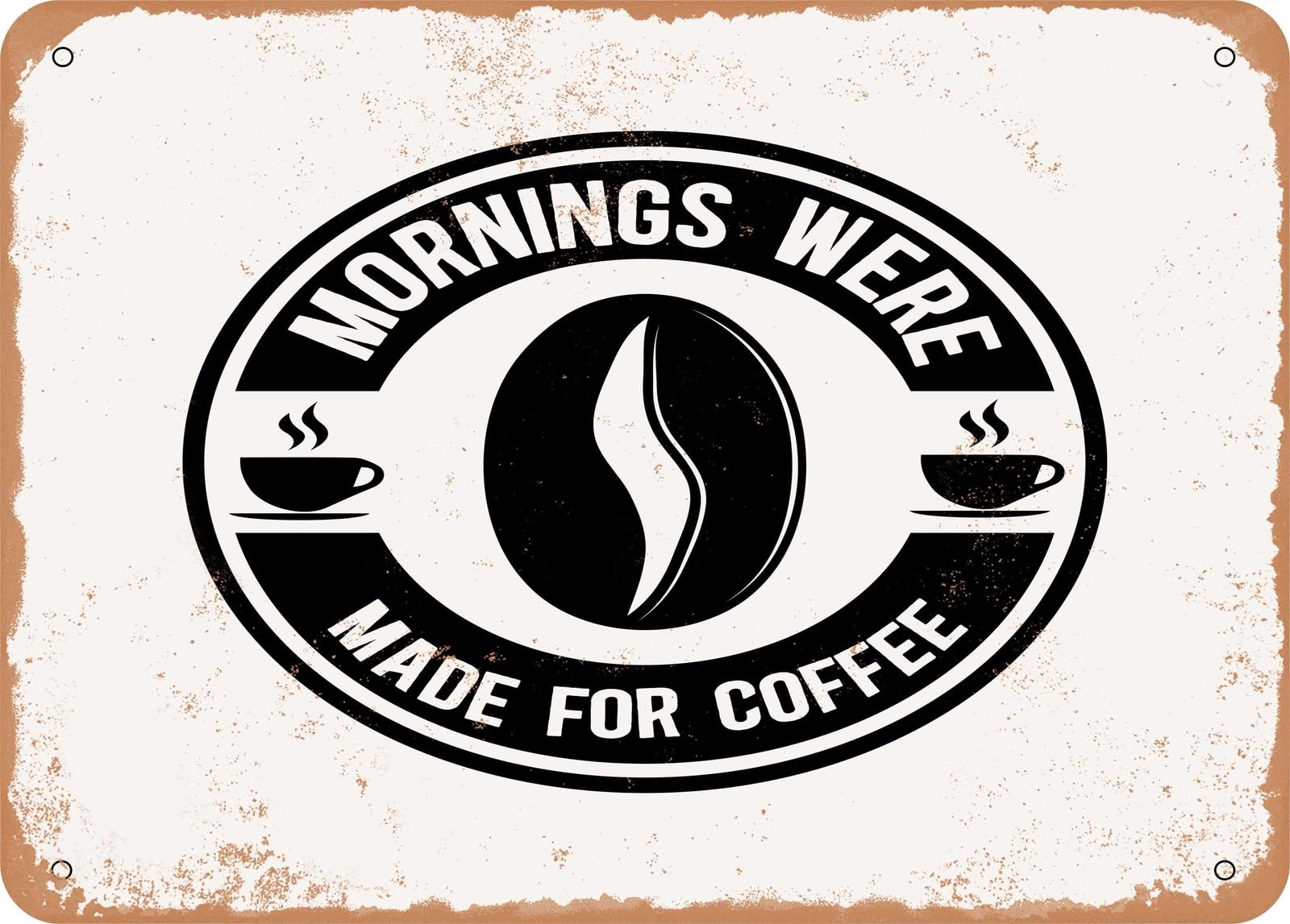 Miaomansenstore Metal Sign - Mornings Were Made For Coffee - Vintage Look Sign Home Decor