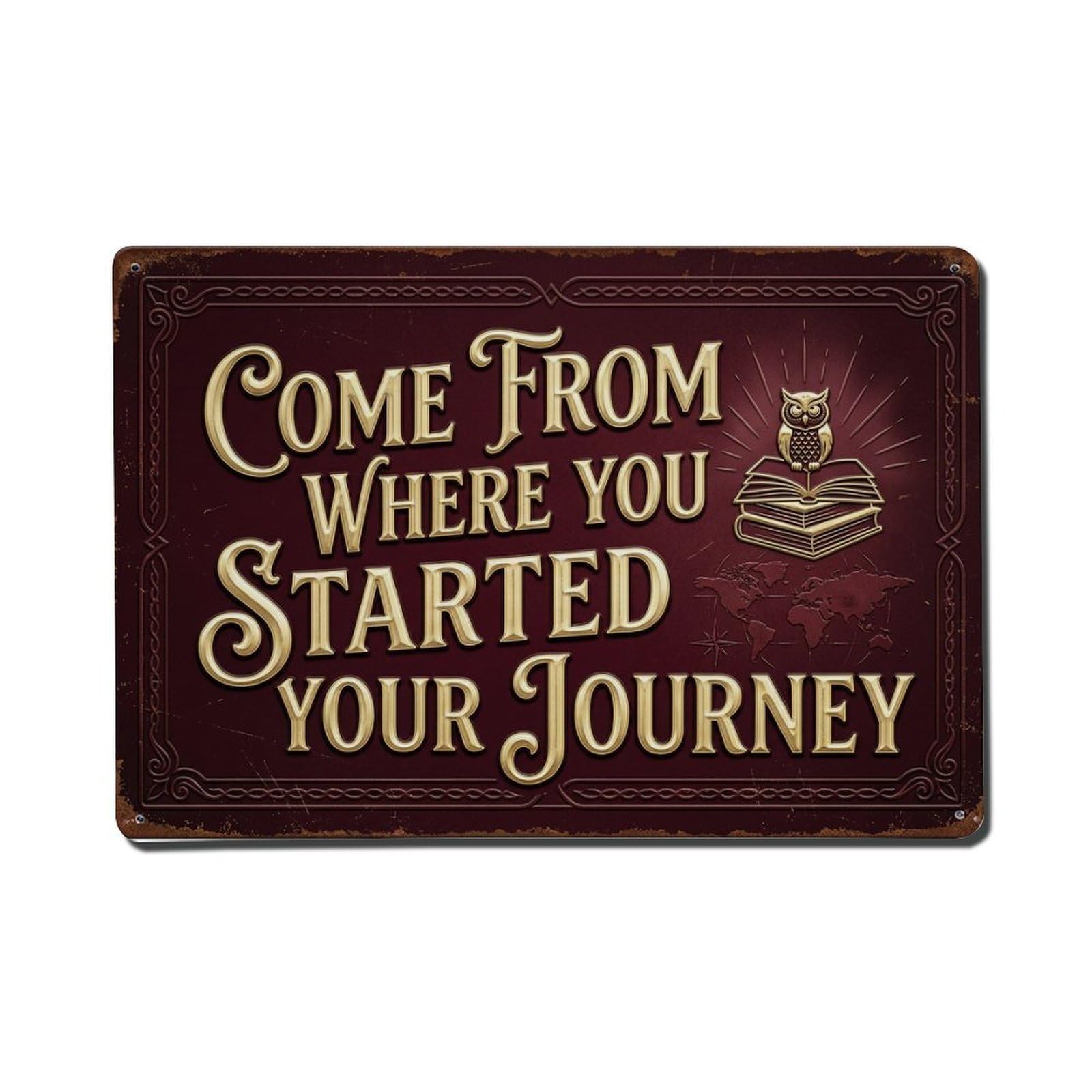 Come Where Started Wisdom Retro Motivational Slogans Metal Tin Sign Plaque Wall Decor for Cafe, Club Bar, Office, Home Garden Metal Poster 8x12Inch