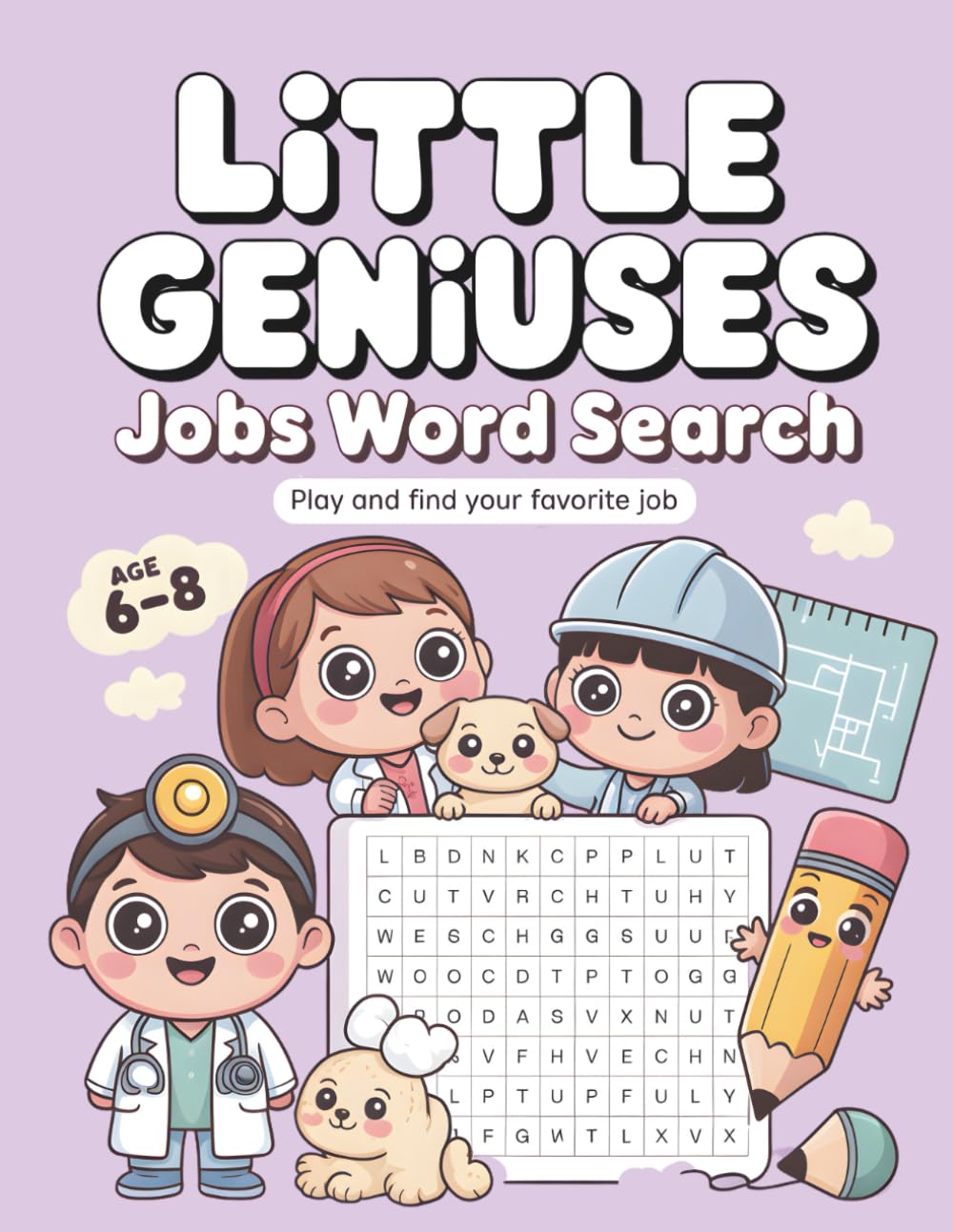 Little Geniuses Jobs Word Search for Kids Ages 6–8: 55 Word Search Puzzles About Jobs and Everyday Roles – Includes Solutions