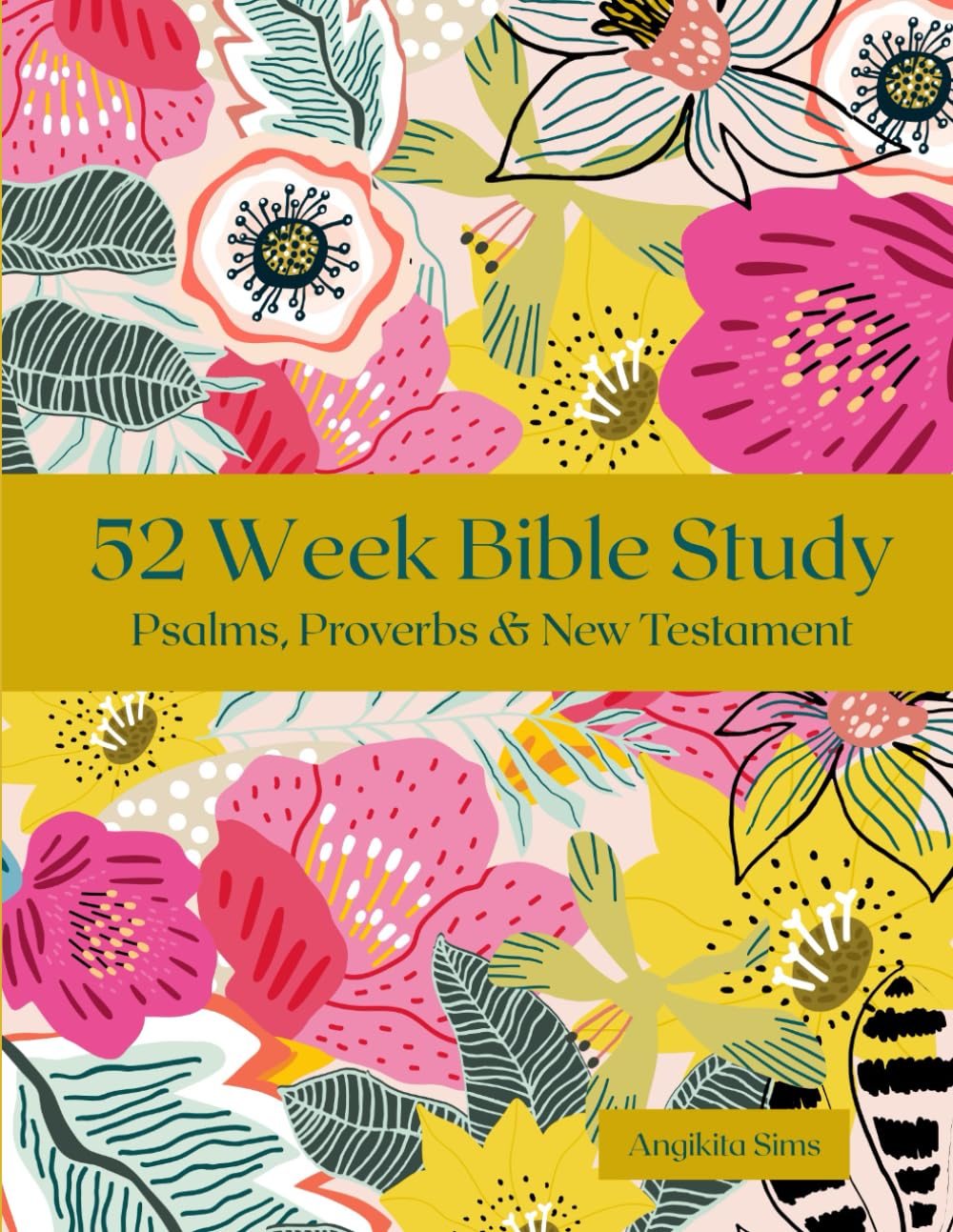 52 Week Bible Study - Psalms, Proverbs & New Testament