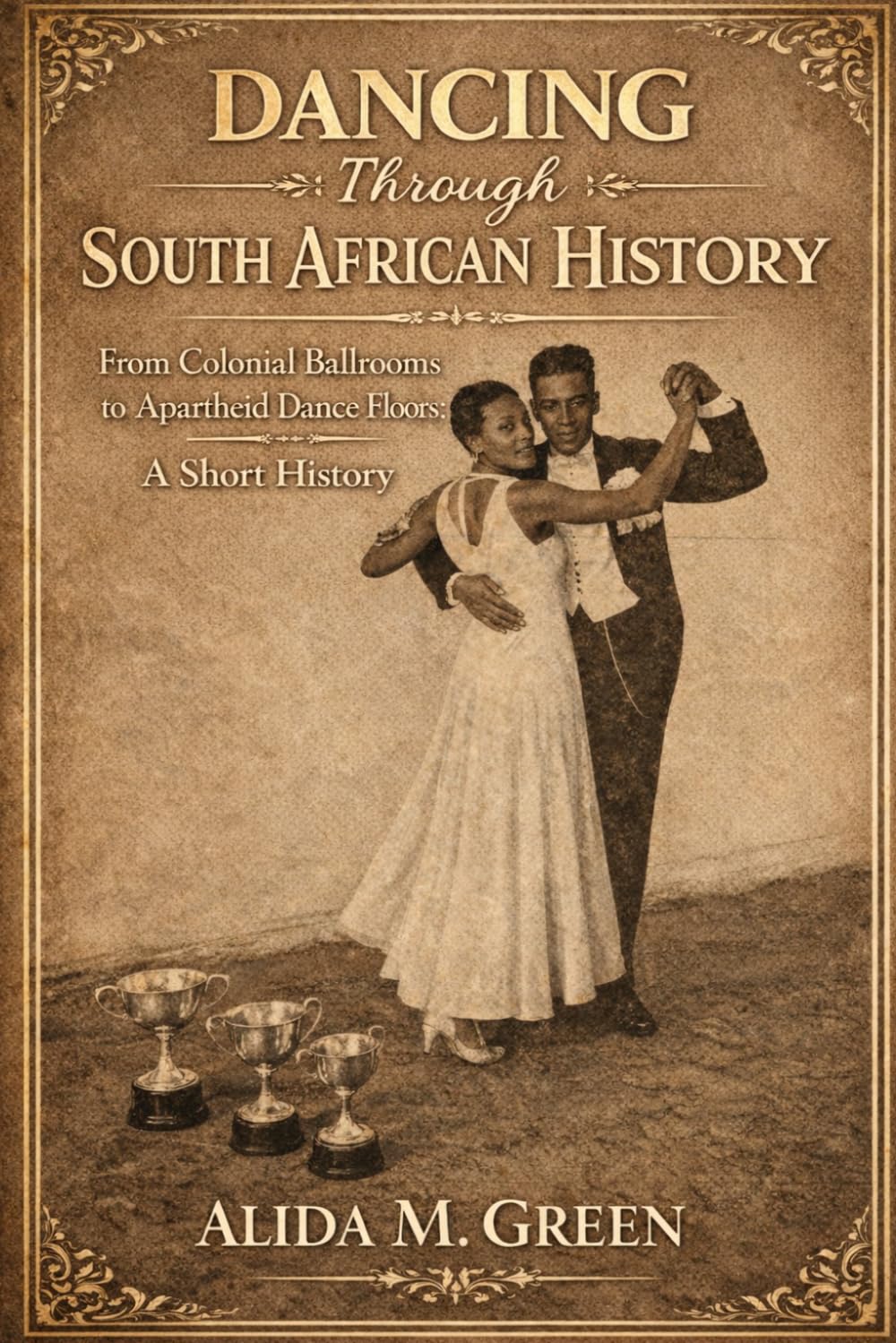 DANCING THROUGH SOUTH AFRICAN HISTORY: From Colonial Ballrooms to Apartheid Dance Floors. A Short History
