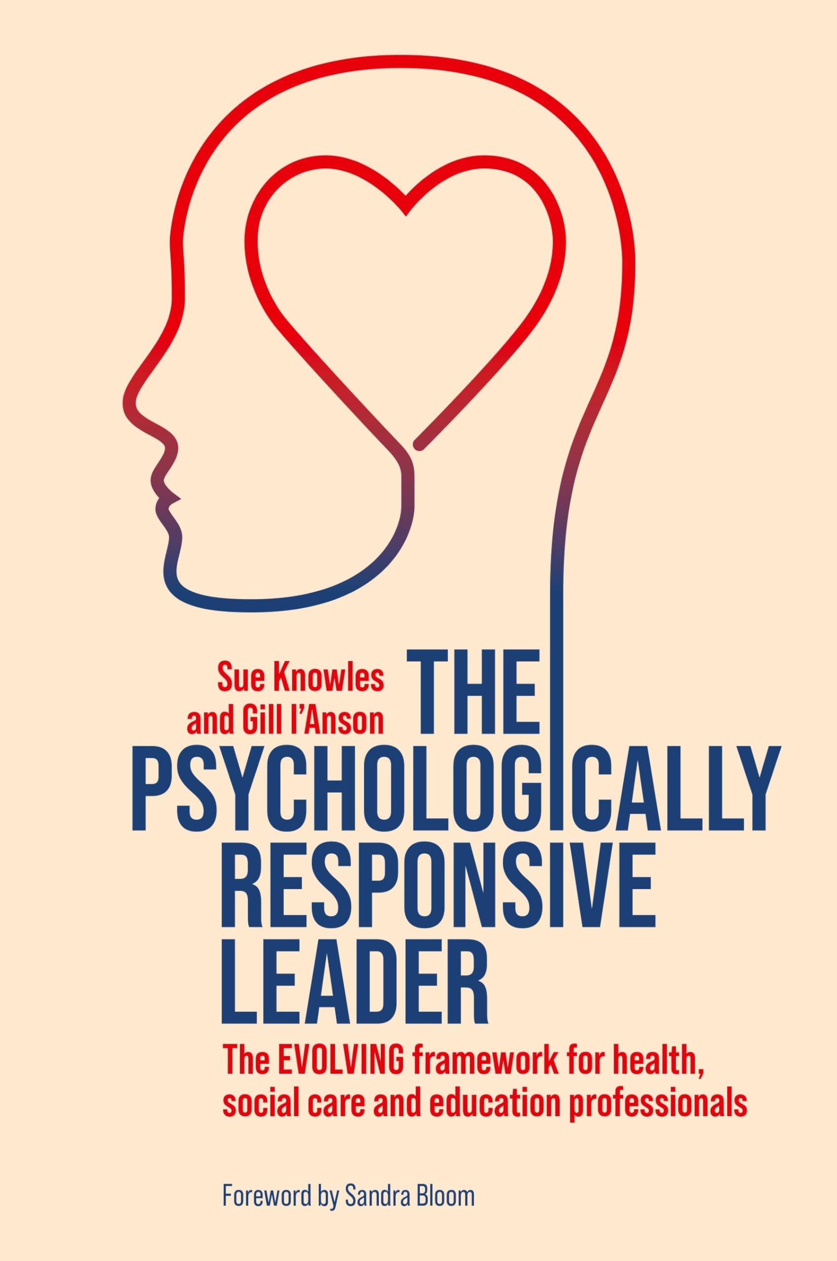 The Psychologically Responsive Leader: The EVOLVING framework for health, social care and education professionals