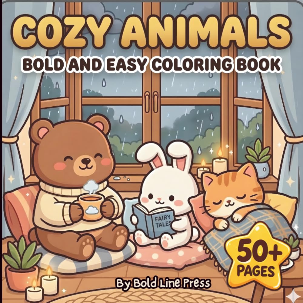 Cozy Animals: Bold And Easy Coloring Book, Cute and Relaxing Scenes of Animals Enjoying Tea Time, Reading, Baking, and Peaceful Moments