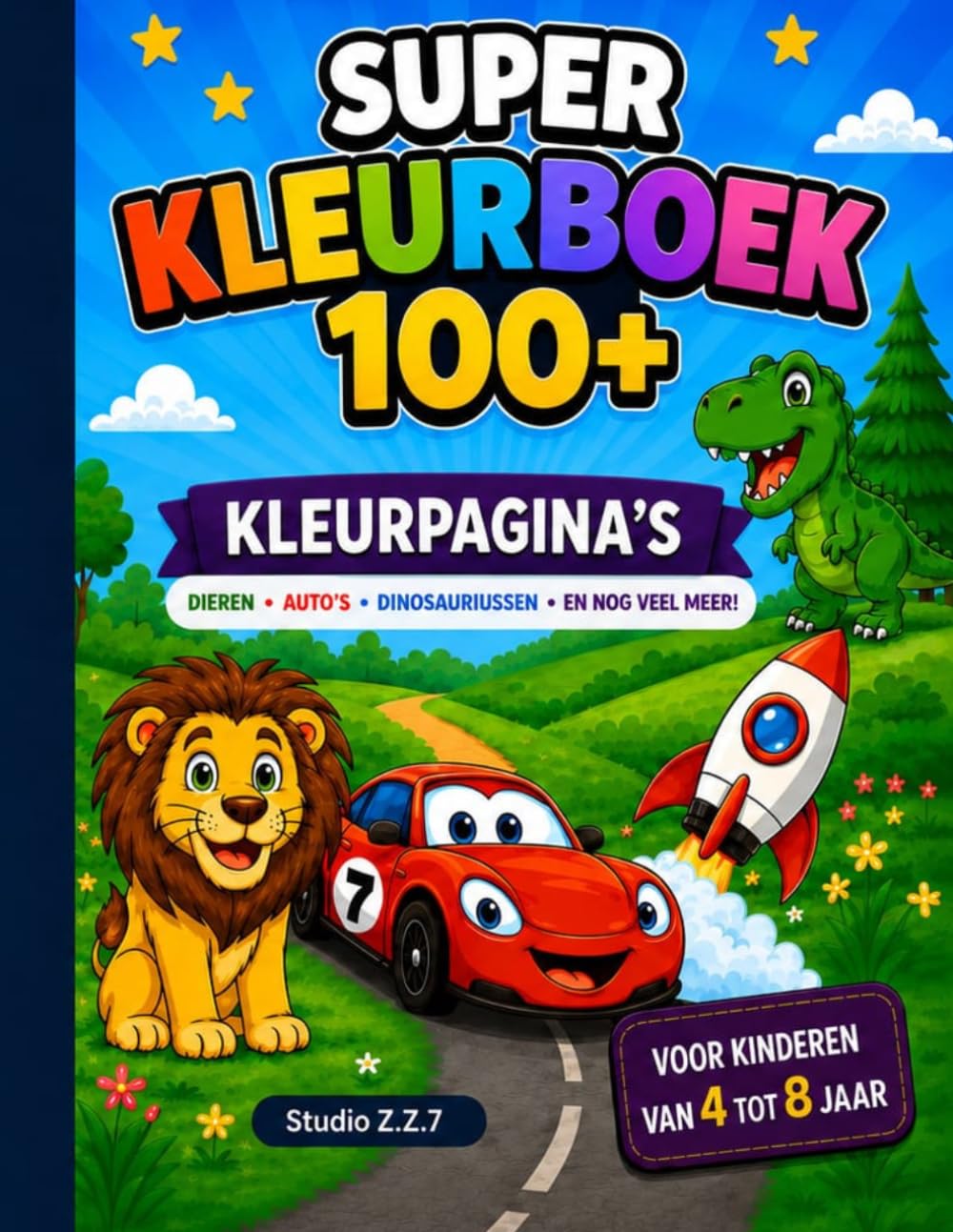 Super Kleurboek Voor Kinderen 100+: Meer dan 100 leuke kleurpagina’s met dieren, auto’s, dinosaurussen en nog veel meer voor kinderen van 4 tot 8 jaar