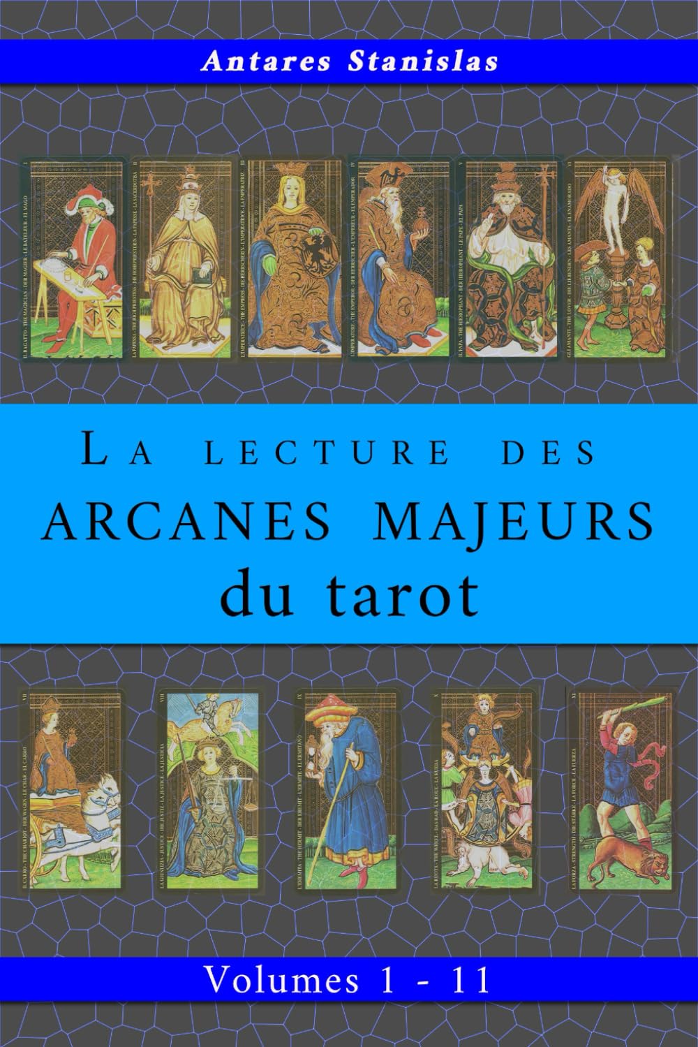 La lecture des Arcanes Majeurs du tarot. Volumes 1 - 11