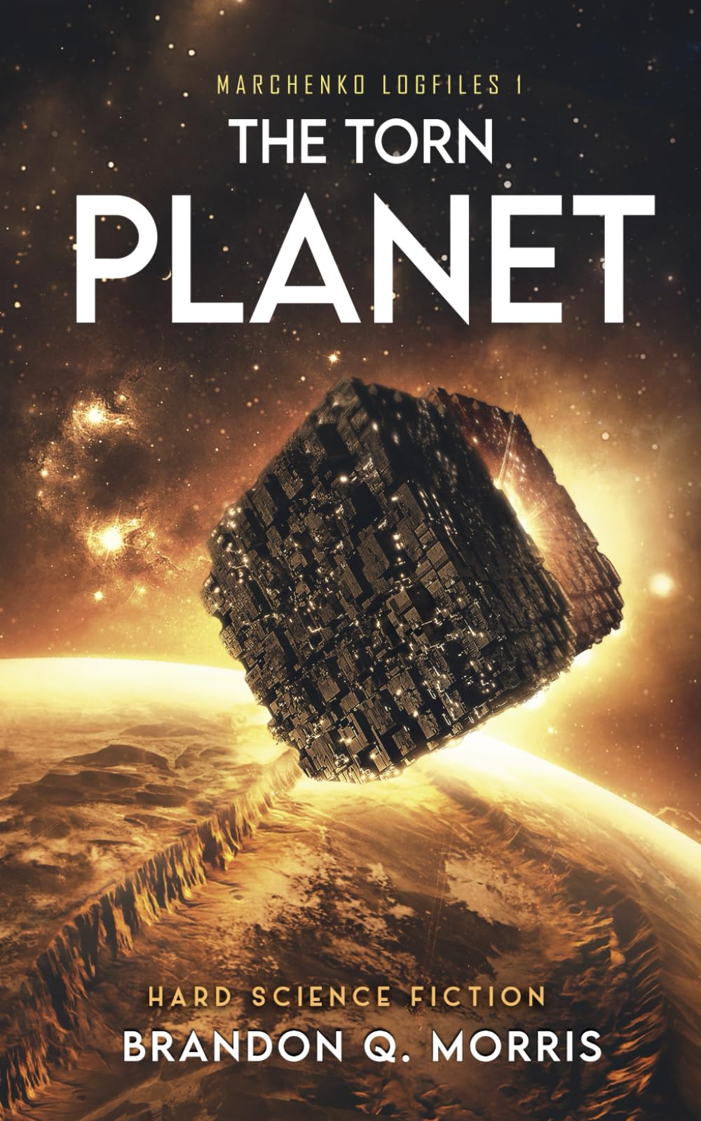 The Torn Planet: Hard Science Fiction (The Marchenko Logfiles)