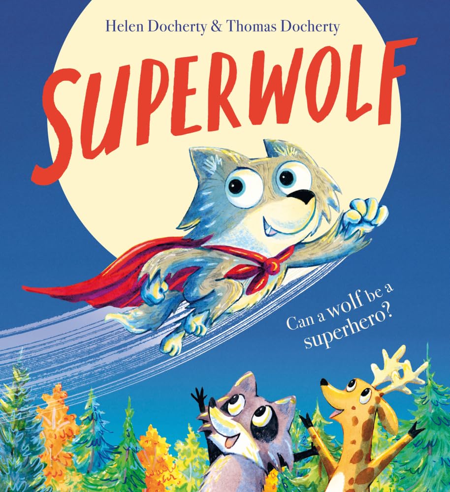 Superwolf PB: an exciting superhero picture book, full of heart and humour