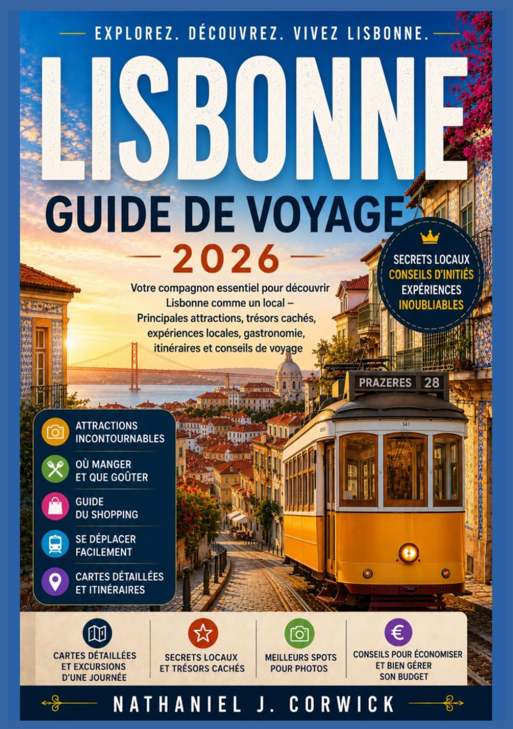 LISBONNE GUIDE DE VOYAGE 2026: Un Compagnon pratique pour découvrir la culture, les quartiers, la gastronomie et les expériences locales de Lisbonne.