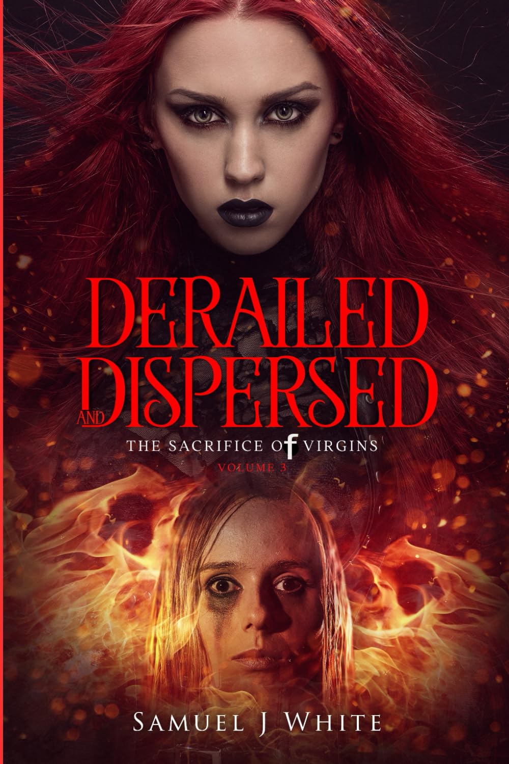 Derailed and dispersed volume three: The sacrifice of virgins (Derailed & Dispersed)