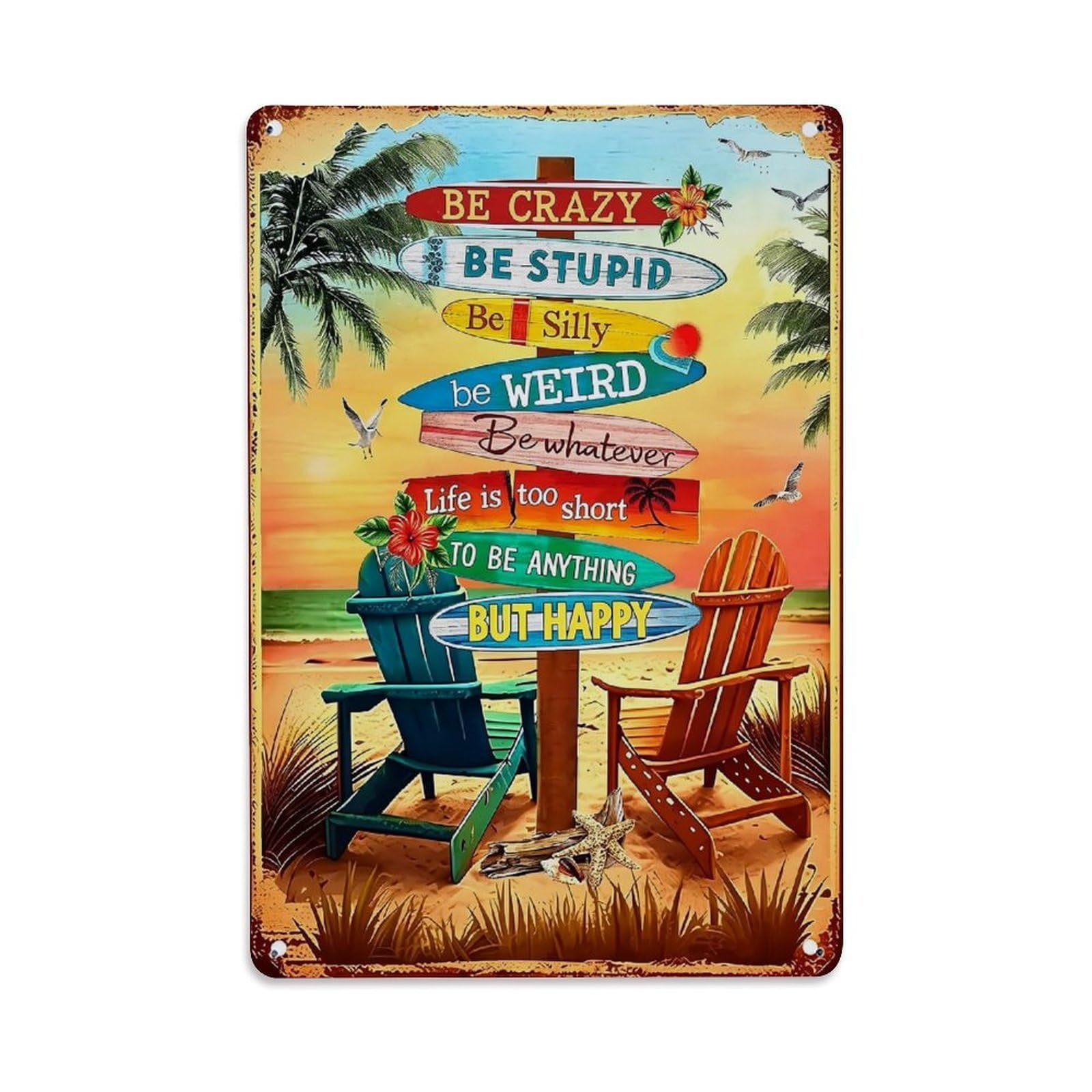 Be Crazy Be Stupid Be Silly Be Weird Tin Sign Metal Poster Vintage Metal Signs for Home Man Cave Bar Cafe Kitchen laundry room Wall Decorations Gift 8x12Inch