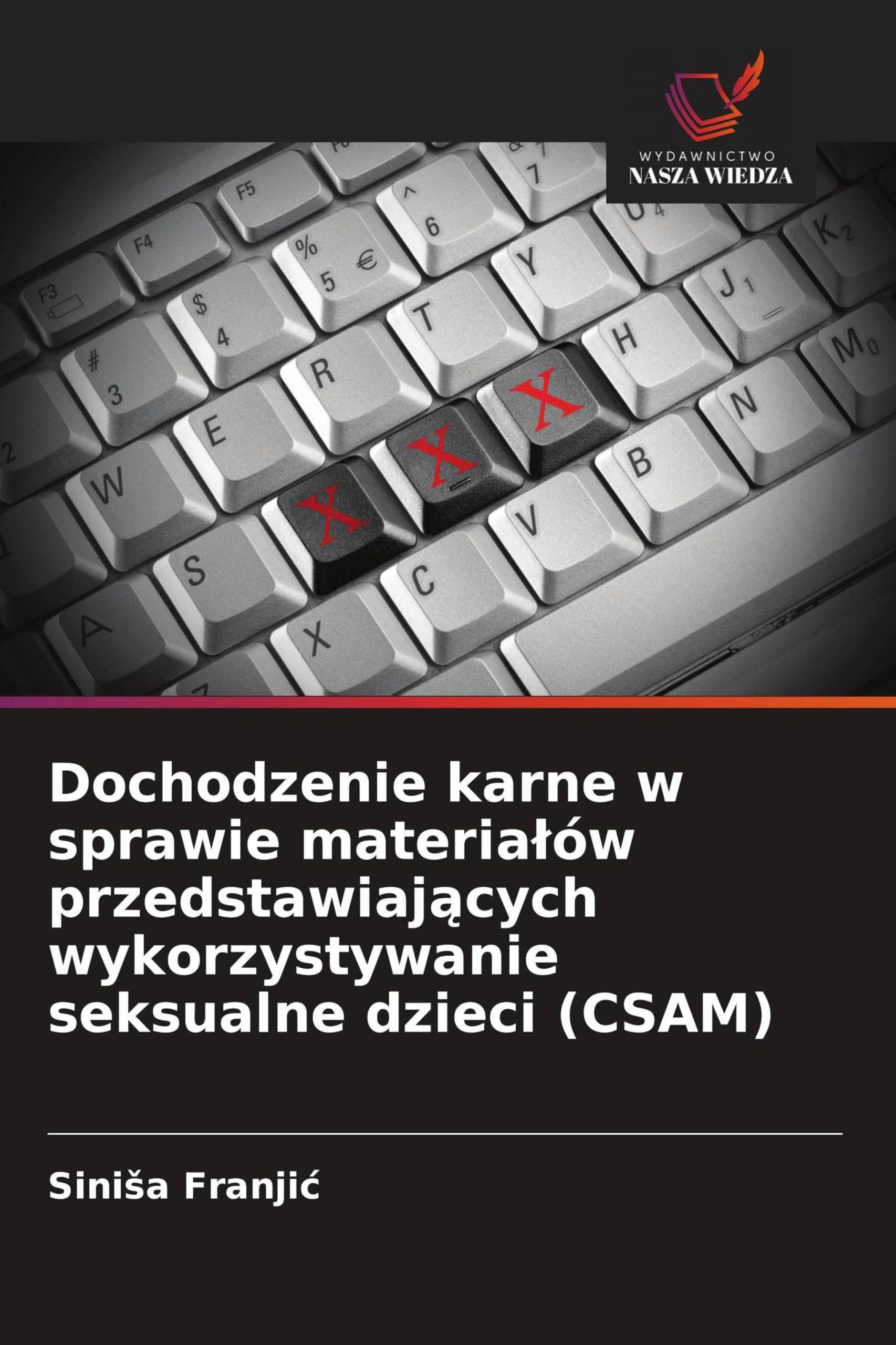 Dochodzenie karne w sprawie materia¿ów przedstawiaj¿cych wykorzystywanie seksualne dzieci (CSAM)