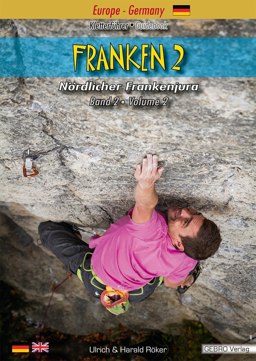 Franken. / Franken 2: Kletterführer • Guidebook Nördlicher Frankenjura / Kletterführer • Guidebook Nördlicher Frankenjura Band 2 • Volume 2 (Franken.: Kletterführer • Guidebook Nördlicher Frankenjura)