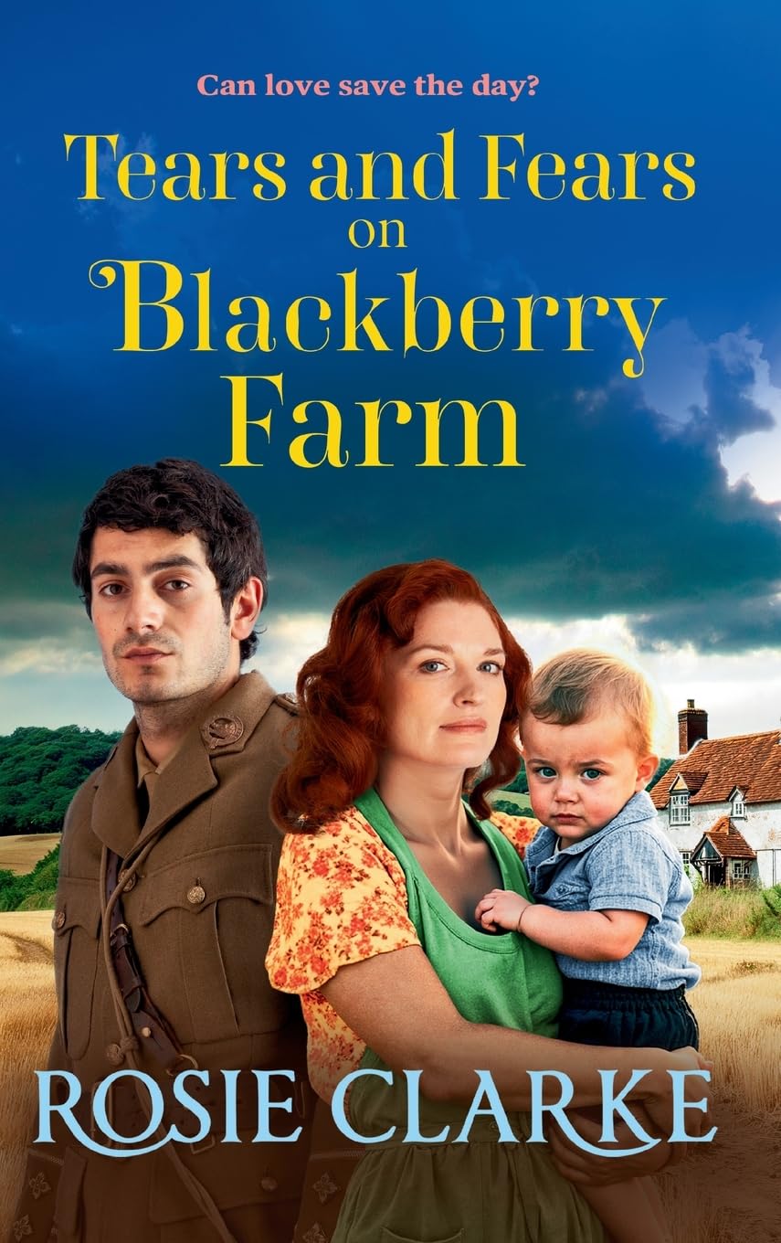 Tears and Fears on Blackberry Farm: Another instalment in the emotional wartime saga from Rosie Clarke