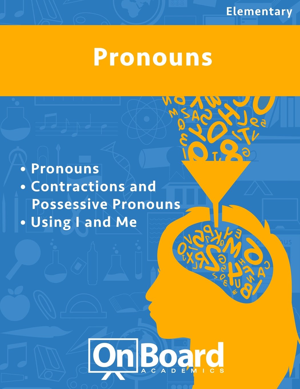 Pronouns: Pronouns, Contractions and Possessive Pronouns, Using I and Me