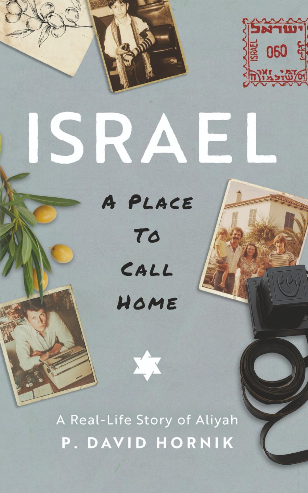 Israel - A Place To Call Home: A Real-Life Story of Aliyah
