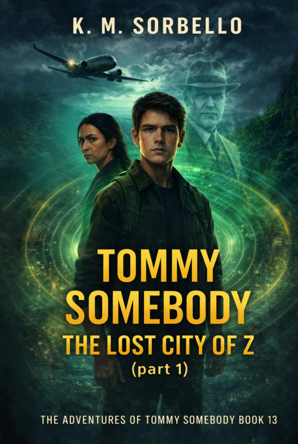 Tommy Somebody: The Lost City of Z (Part 1) (The Adventures of Tommy Somebody)