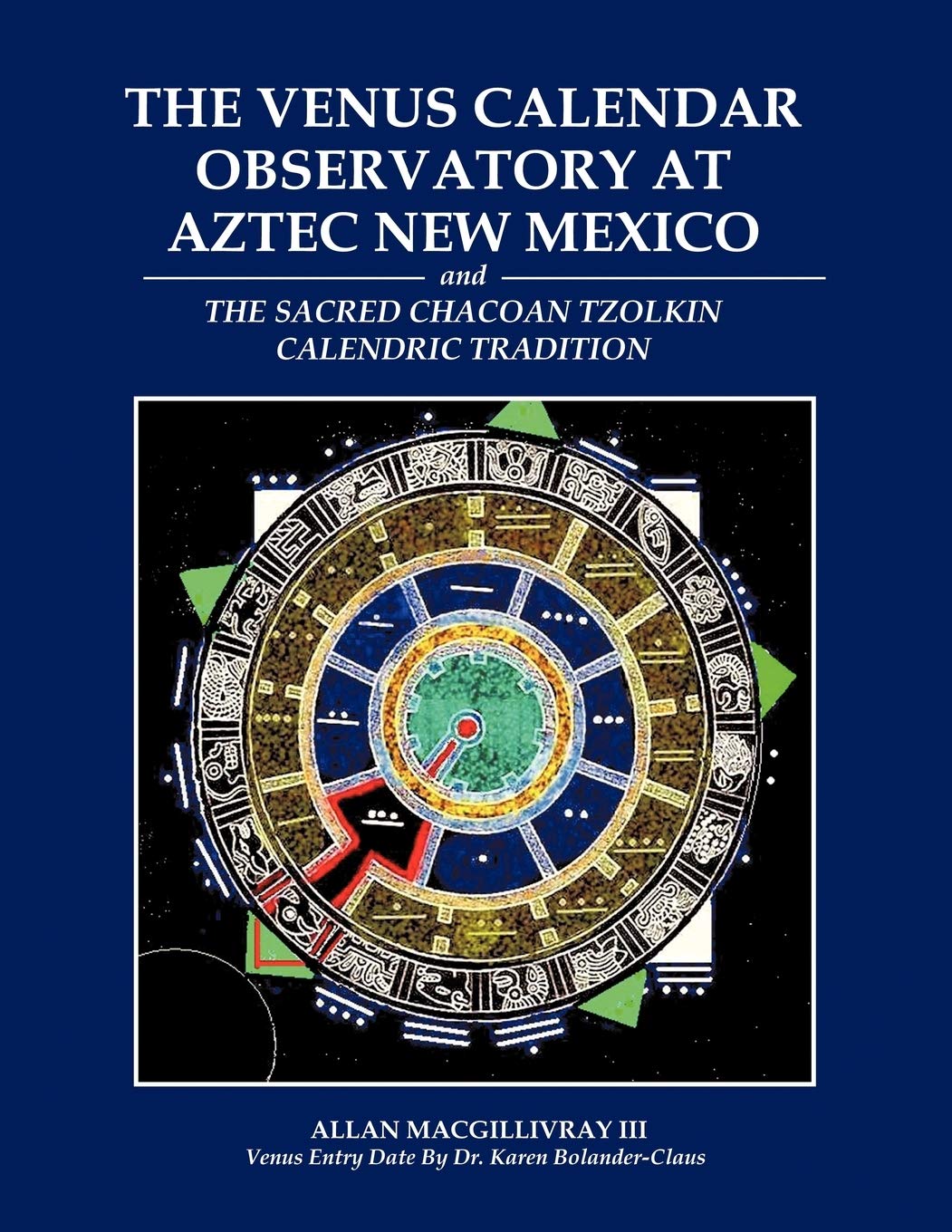 The Venus Calendar Observatory at Aztec New Mexico