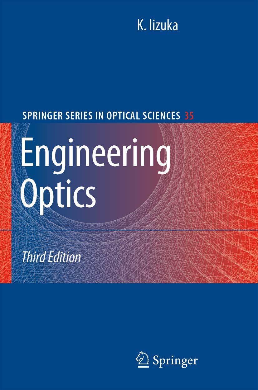 Engineering Optics (Springer Series in Optical Sciences, 35) Iizuka