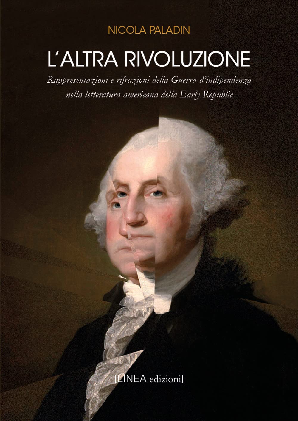 L'altra Rivoluzione. Raffigurazione E Rifrazioni Della Guerra D'indipendenza Nella Letteratura Americana Della Early Republic - 4