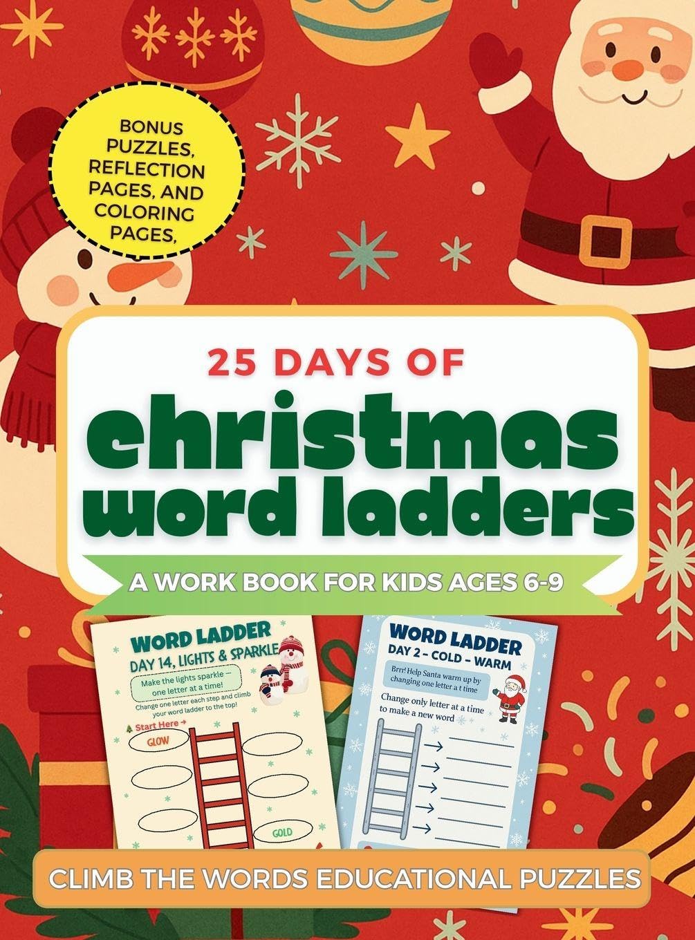 25 Days of Christmas Word Ladders: A Fun Holiday Workbook for Kids to Build Vocabulary, Reading, and Spelling Skills: 1 (Climb the Words! Educational Puzzles)