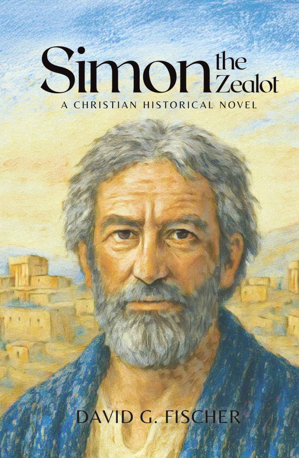 Simon the Zealot: A Christian Historical Novel