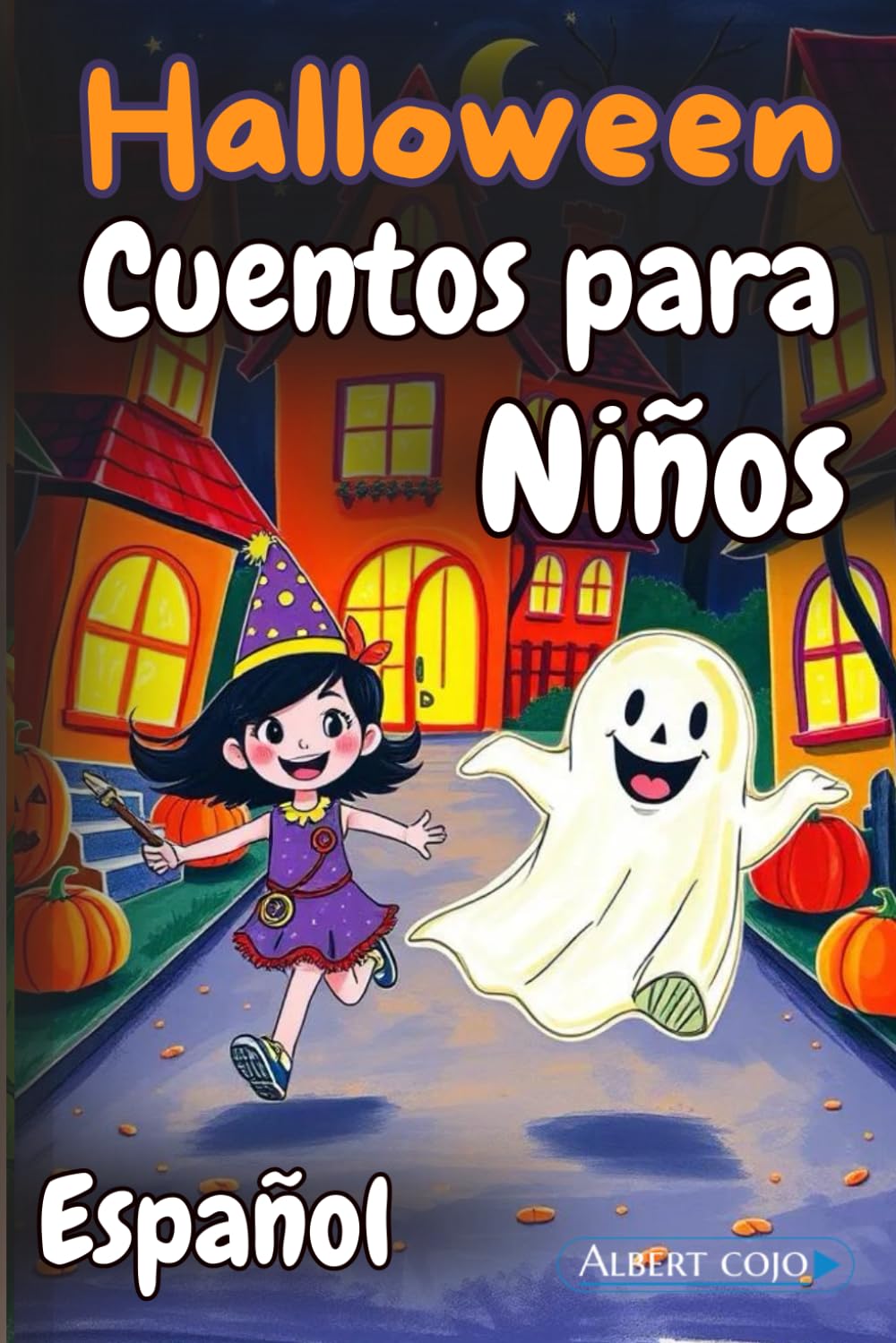 Cuentos De Halloween Para Niños en Español| Cuentos Cortos Con Imágenes (Cuentos cortos con historias simples y Aventuras para Niños en Español | Cuentos Infantiles)