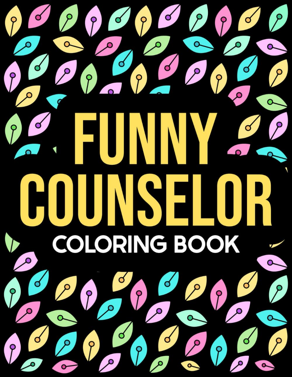 Funny Counselor Coloring Book: Appreciation Gift for School Counselors with Hilarious Swear Words for Stress Relief (Swearing for Stressed Professionals)