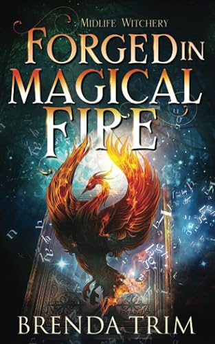 Forged in Magical Fire: Paranormal Women's Fiction (Midlife Witchery)