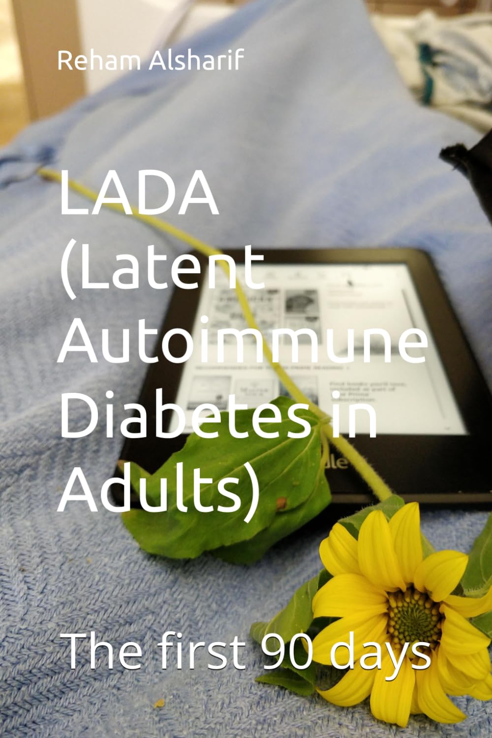 LADA (Latent Autoimmune Diabetes In Adults): The first 90 days (Type 1 Diabetes)