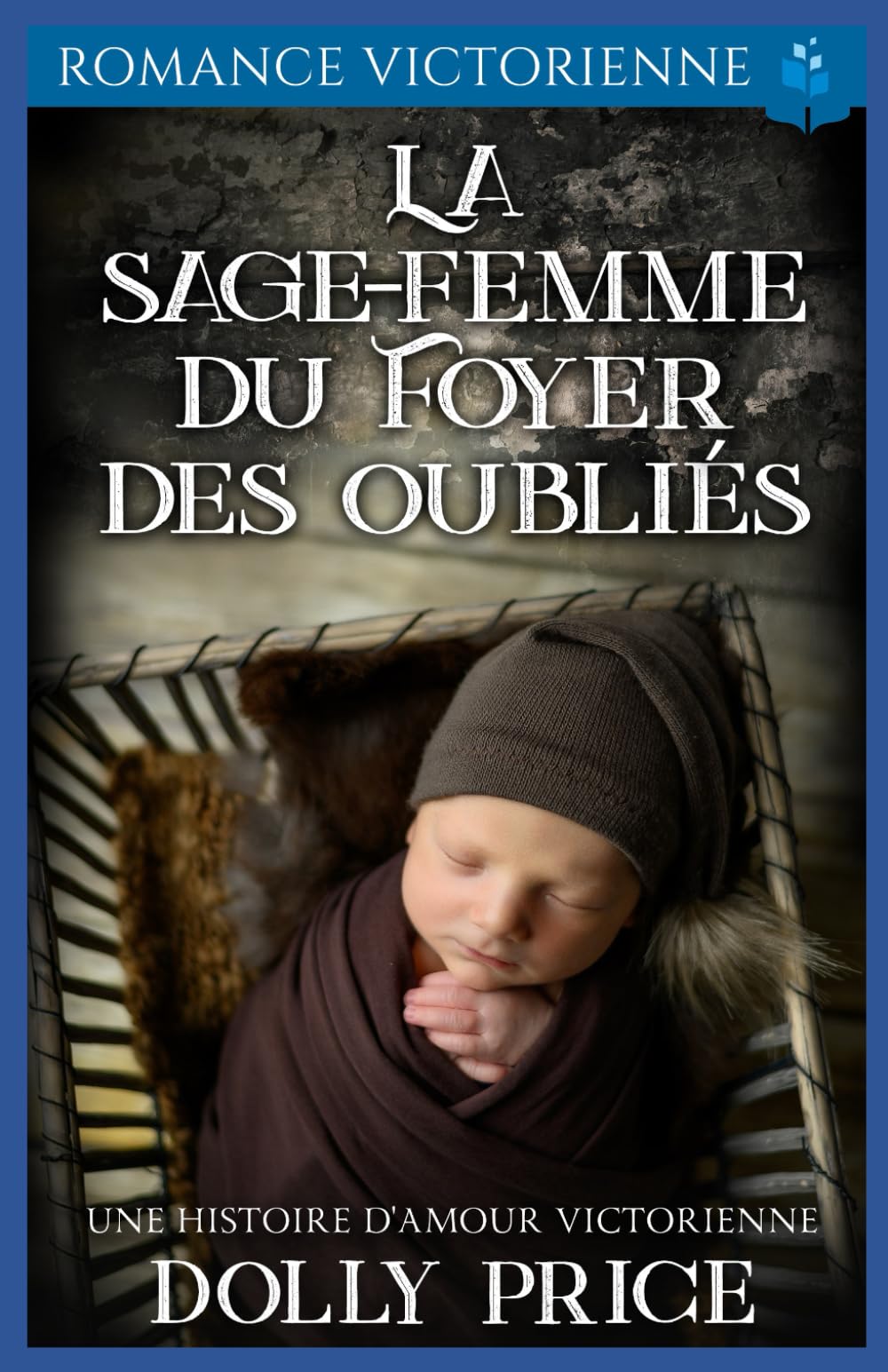 La Sage-femme du Foyer des Oubliés: Saga romantique victorienne (Roman d'amour historique victorien)