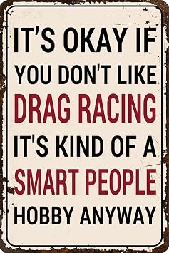 Funny Gift Smart People Drag Racing Metal Tin Signs Vintage Man Cave Poster Wall Art Decor Plaque for Kitchen Bar Bathroom Office Garden Decor Tin Sign 8 * 12 in