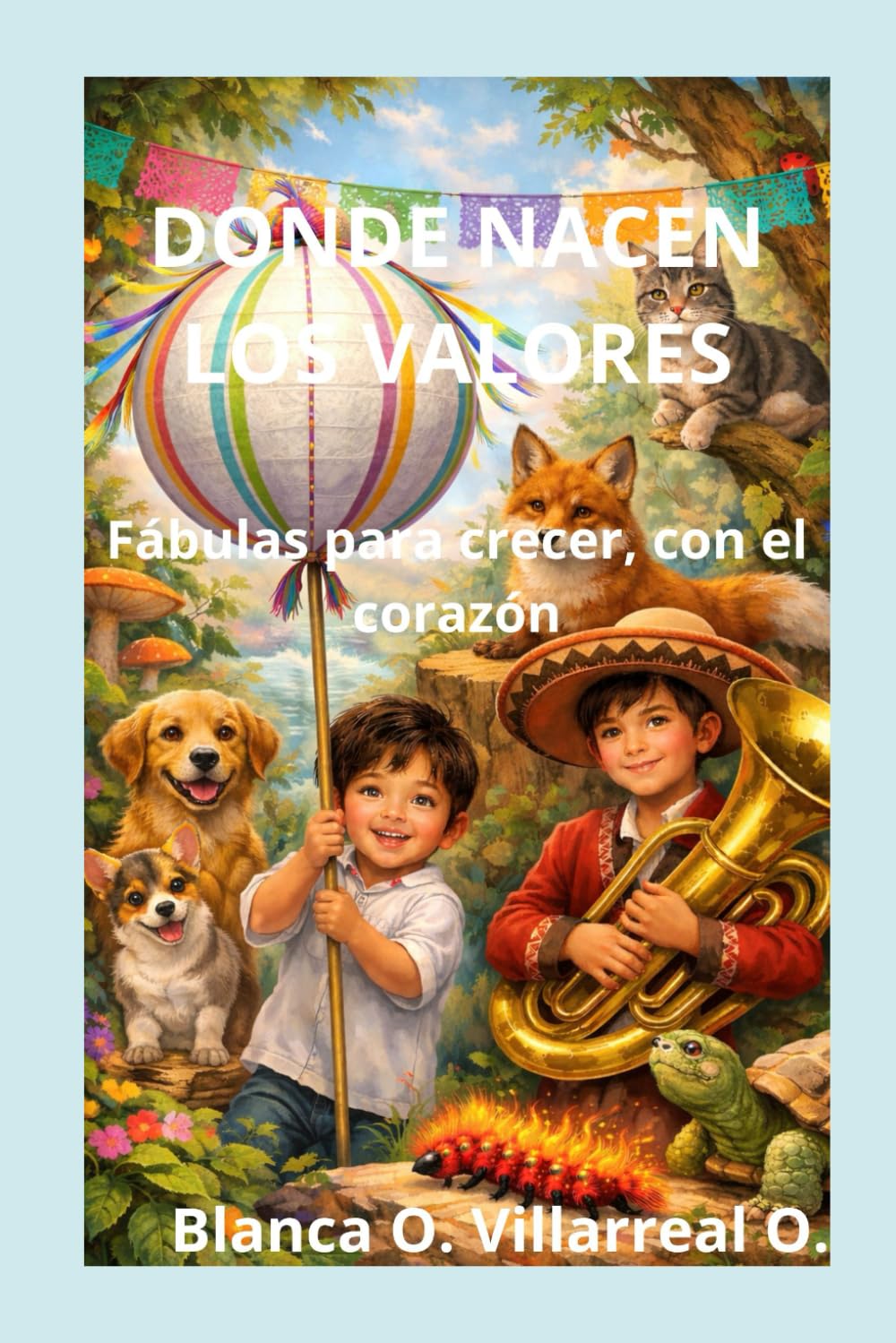 DONDE NACEN LOS VALORES: Fábulas para crecer, con el corazón