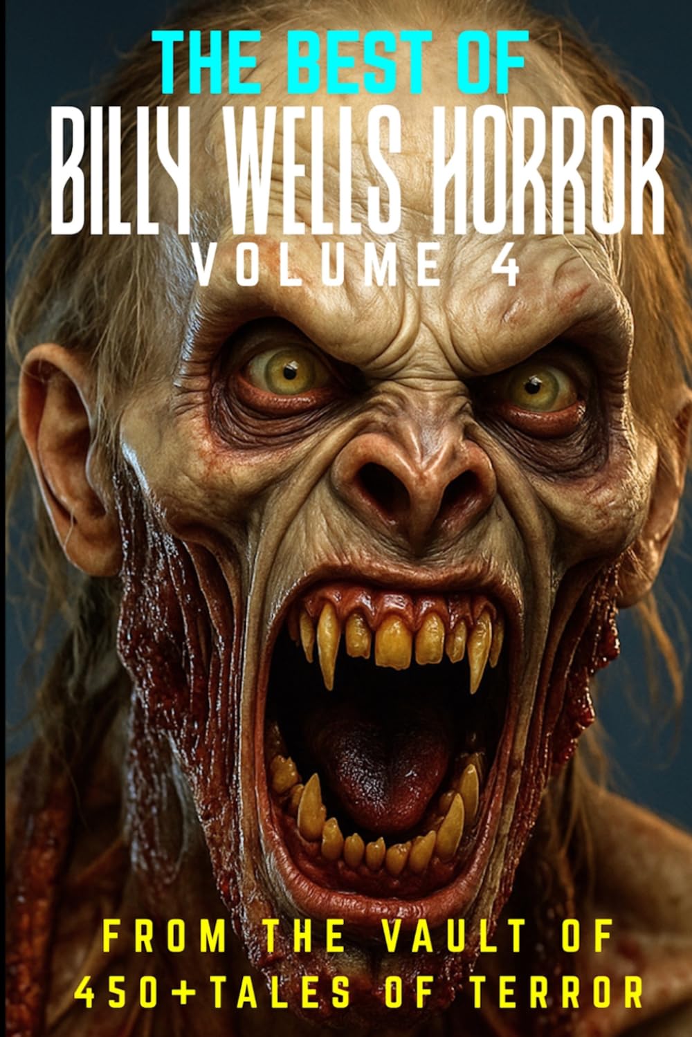 The Best of Billy Wells Horror- Volume 4