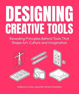 Designing Creative Tools: Revealing the Design Principles Behind the Tools that Shape Art, Culture and Imagination