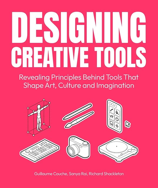 Portada de Designing Creative Tools /anglais: Revealing the Design Principles Behind the Tools that Shape Art, Culture and Imagination